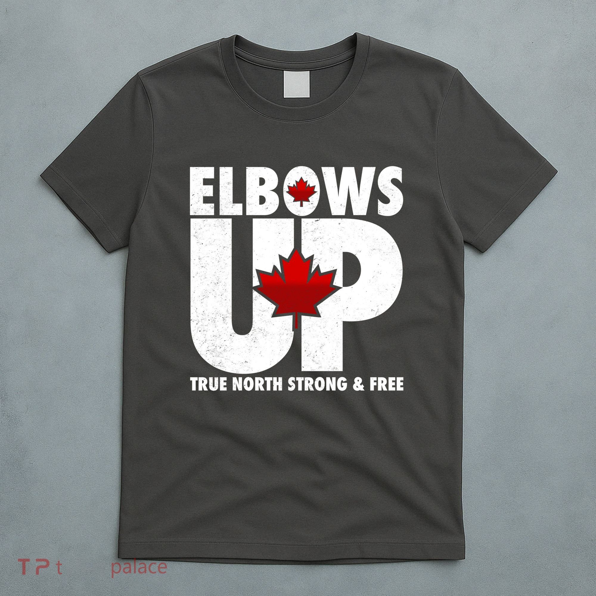 Elbows Up Canada True North Strong and Free T-Shirt