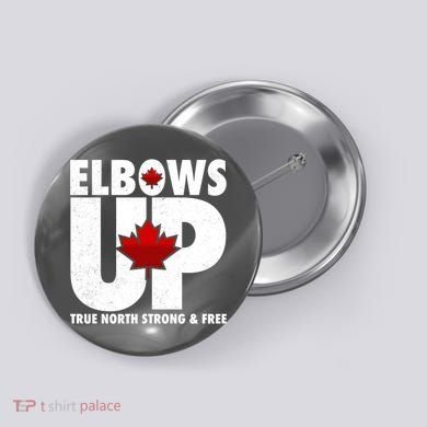 Elbows Up Canada True North Strong and Free Button