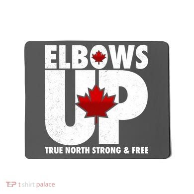 Elbows Up Canada True North Strong and Free Mousepad