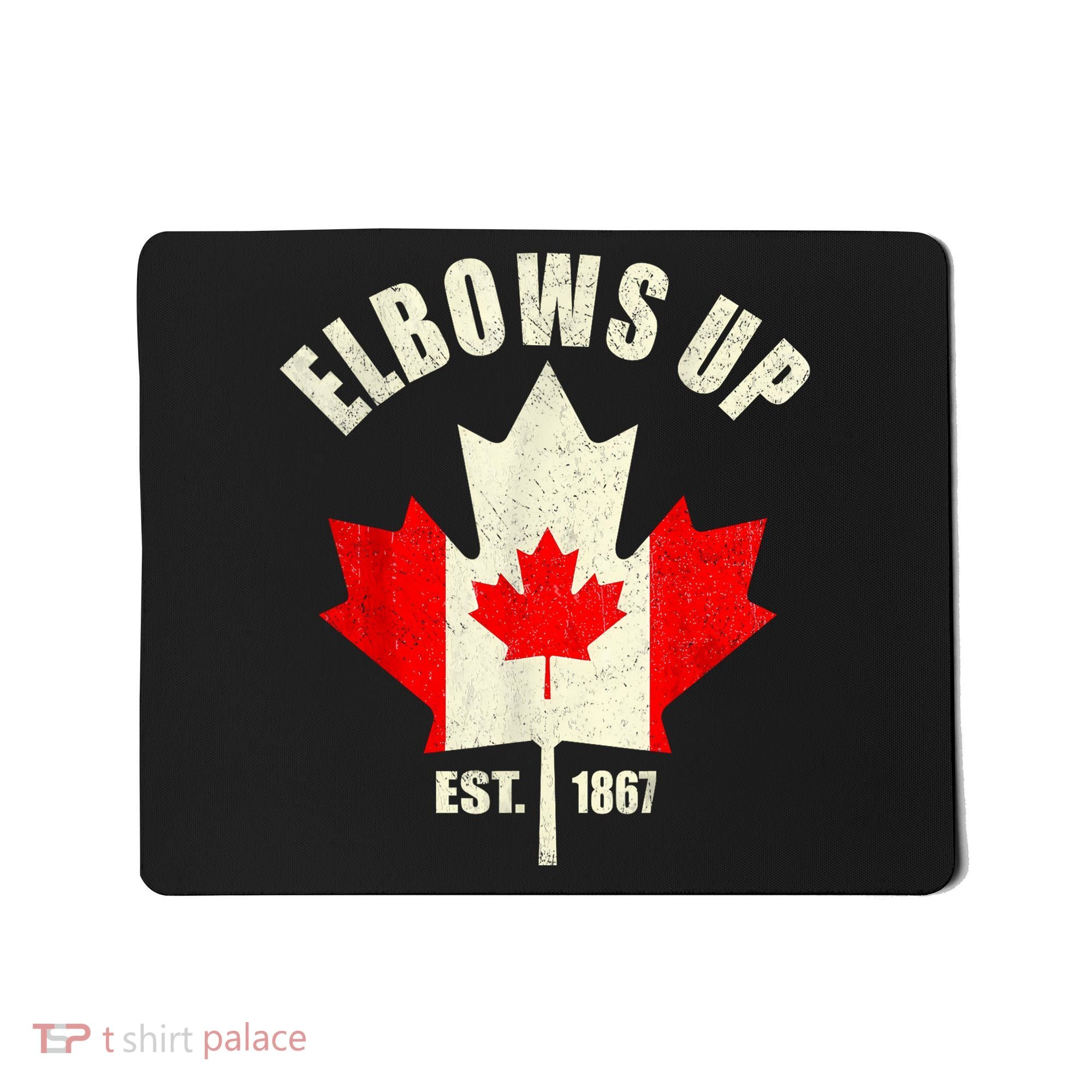 Elbows Up Canada Est 1867 Proud Canadian Strong Canada Mousepad