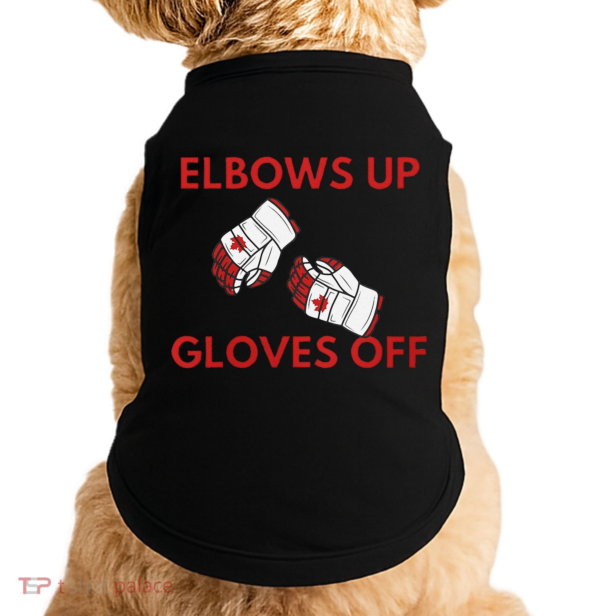 Elbows Up Gloves Off Canada Free Proud Canadian Doggie Tank