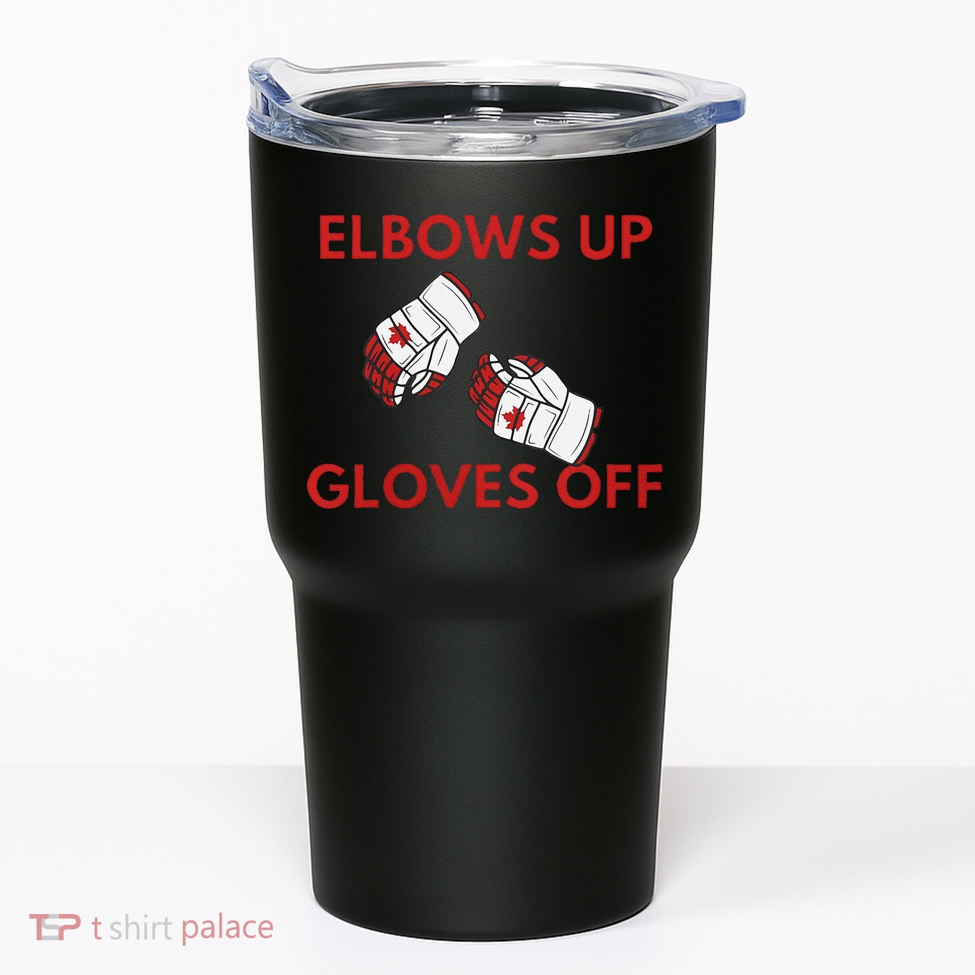 Elbows Up Gloves Off Canada Free Proud Canadian Tumbler