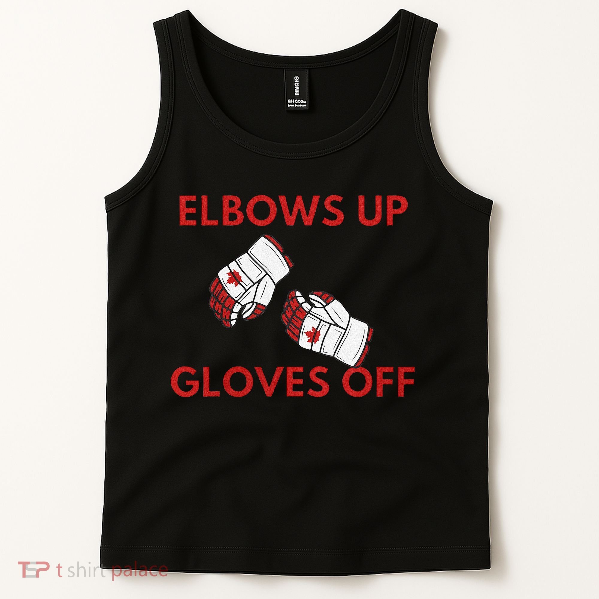 Elbows Up Gloves Off Canada Free Proud Canadian Tank Top