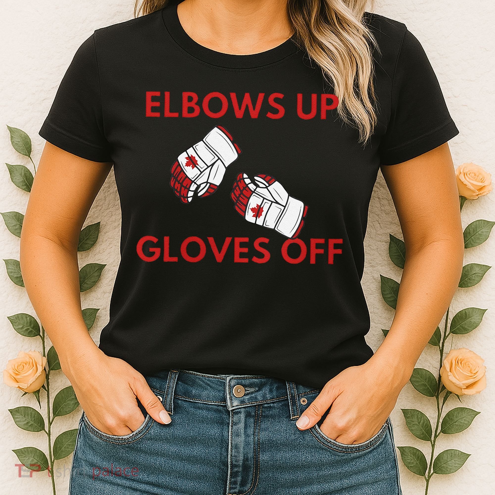 Elbows Up Gloves Off Canada Free Proud Canadian Women's T-Shirt
