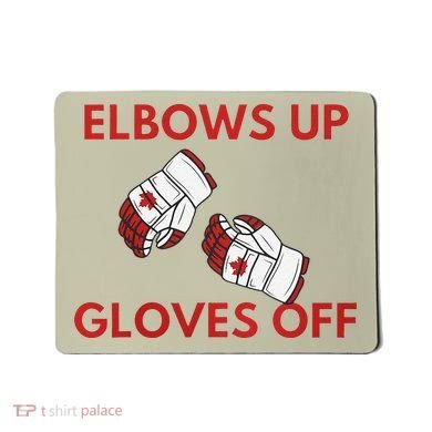 Elbows Up Gloves Off Canada Free Proud Canadian Mousepad