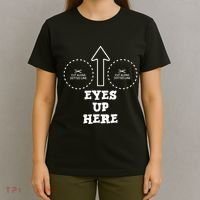 Eyes Up Here With Cut Out For Boobs T-Shirt thumb 4