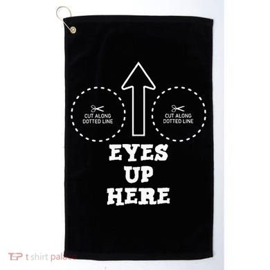Eyes Up Here With Cut Out For Boobs Golf Towel