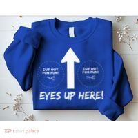 Eyes Up Here With Cutout For Boobs Funny Adult Sweatshirt thumb 2