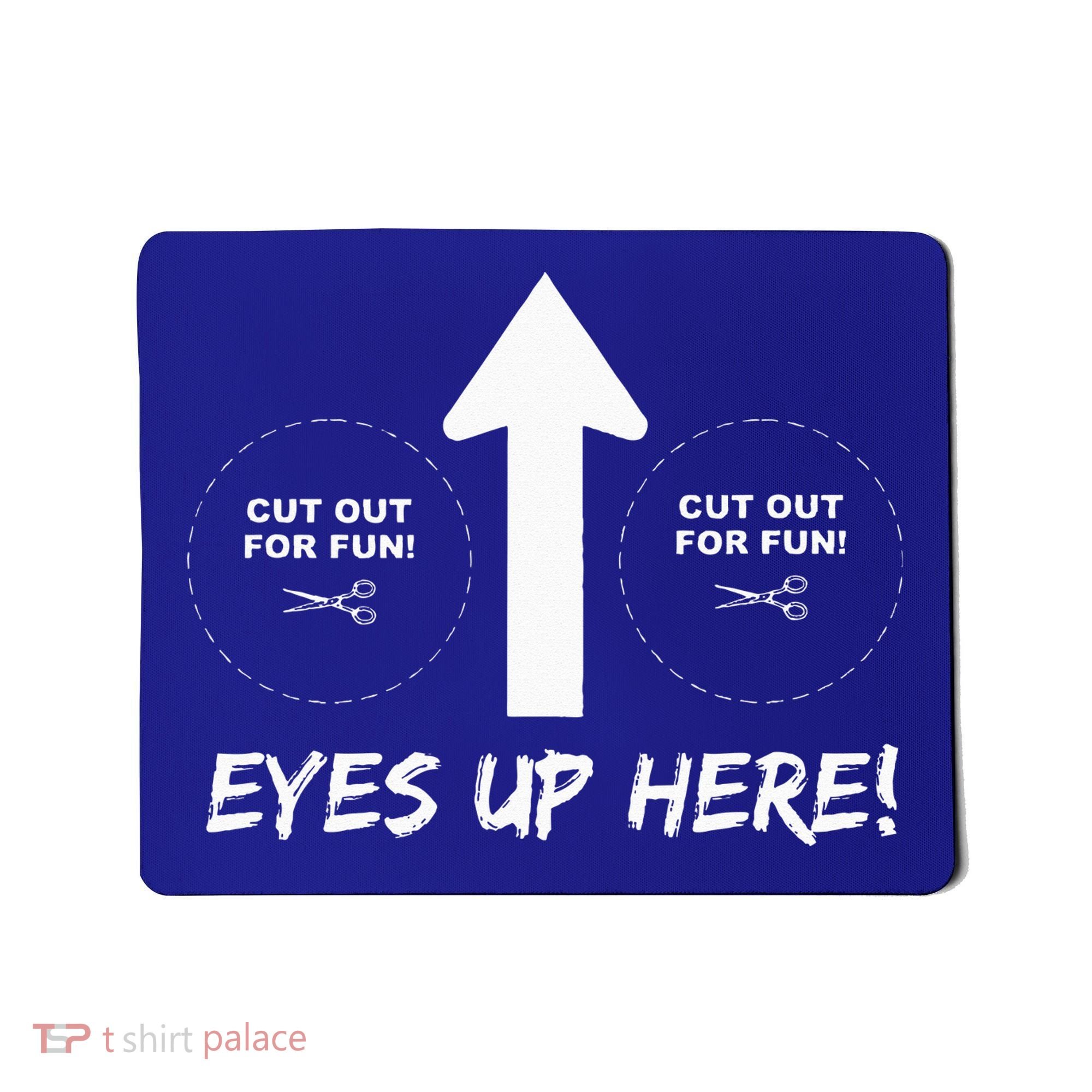 Eyes Up Here With Cutout For Boobs Funny Adult Mousepad