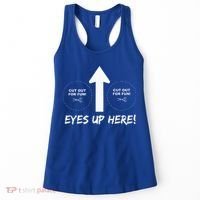 Eyes Up Here With Cutout For Boobs Funny Adult Women's Tank Top thumb 0