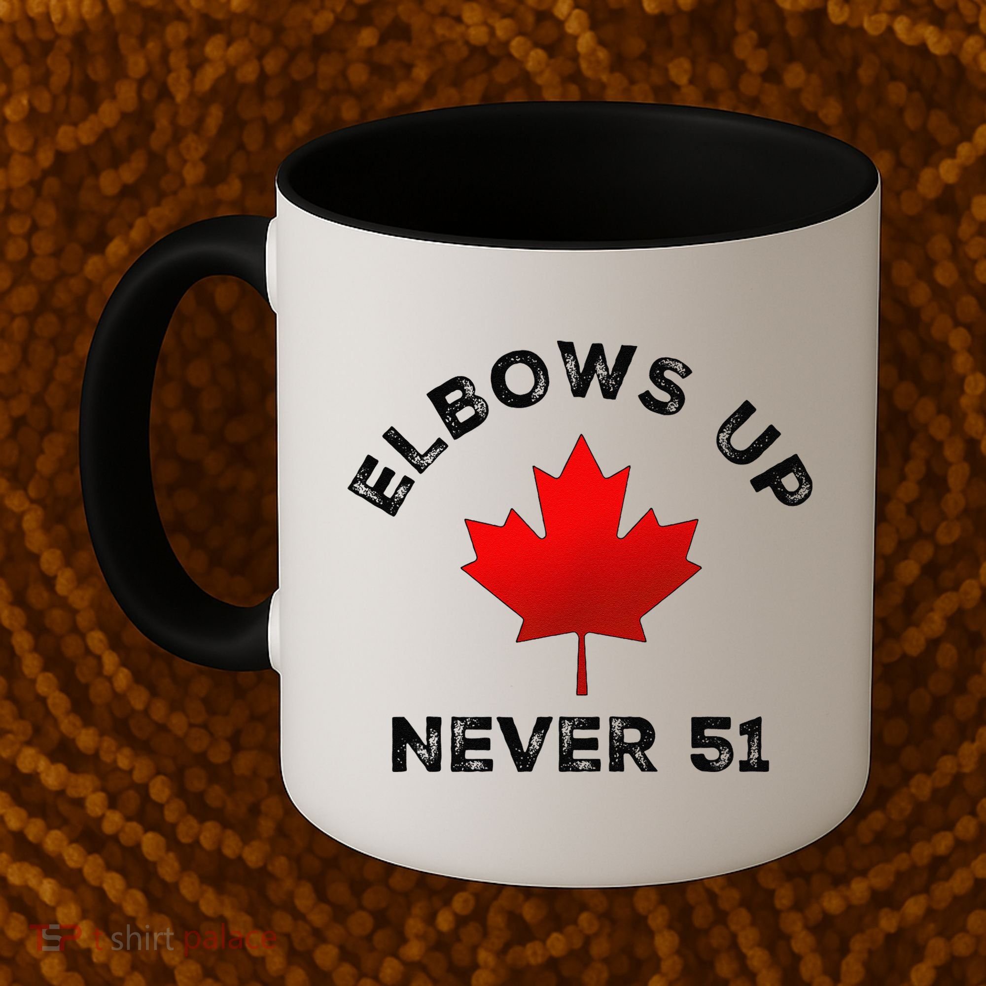 Elbows Up - Never 51 State Canada Flag Stand Strong Coffee Mug