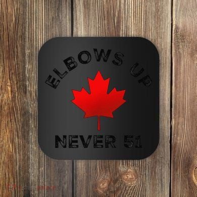 Elbows Up - Never 51 State Canada Flag Stand Strong Coaster