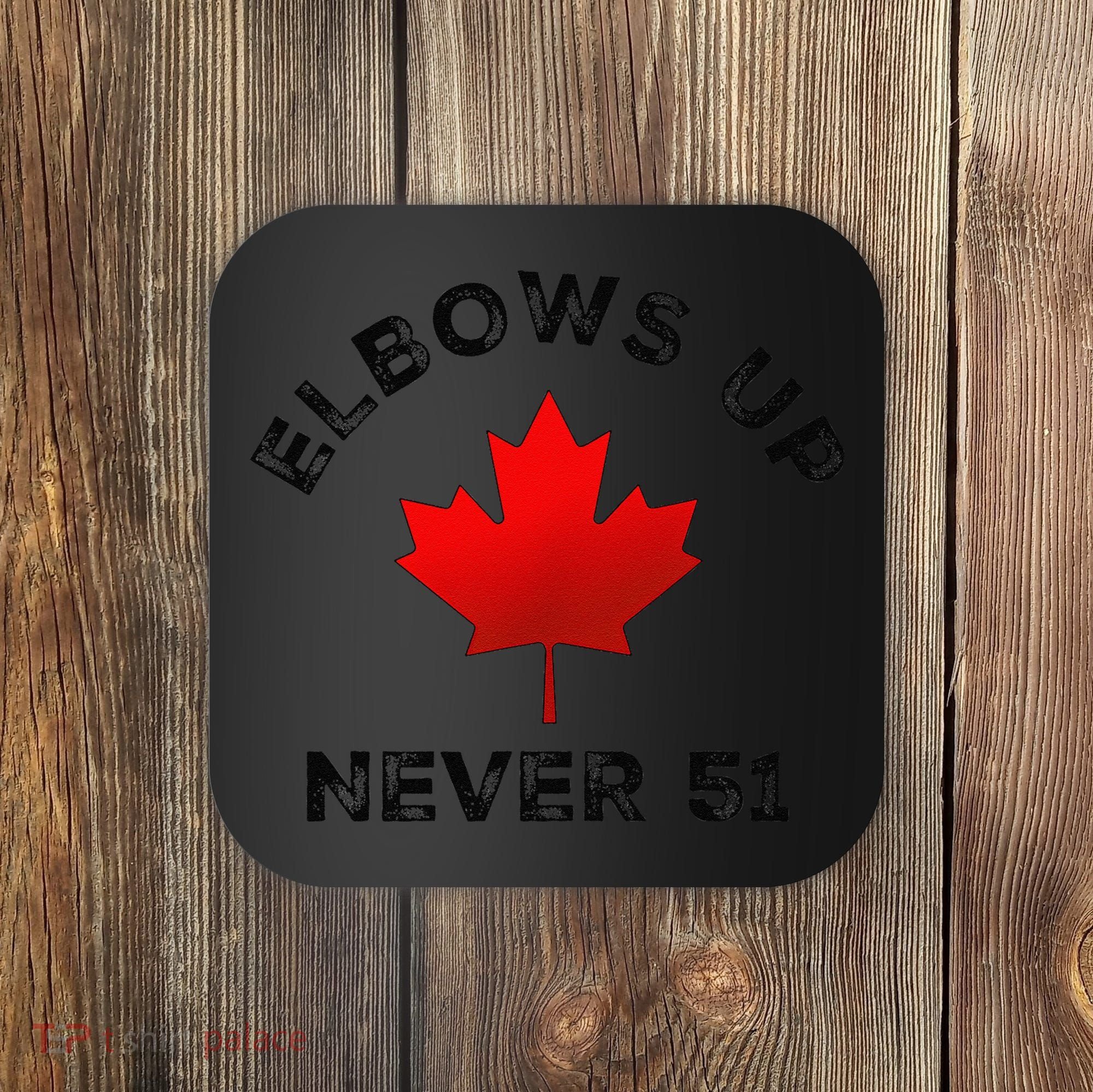 Elbows Up - Never 51 State Canada Flag Stand Strong Coaster