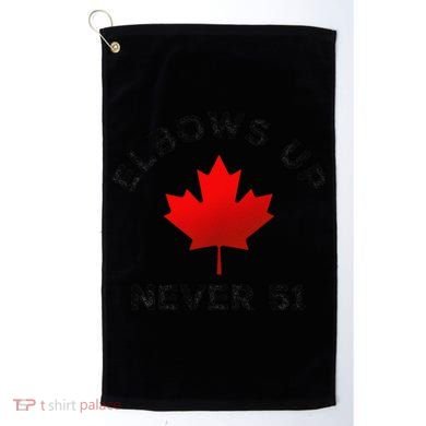 Elbows Up - Never 51 State Canada Flag Stand Strong Golf Towel