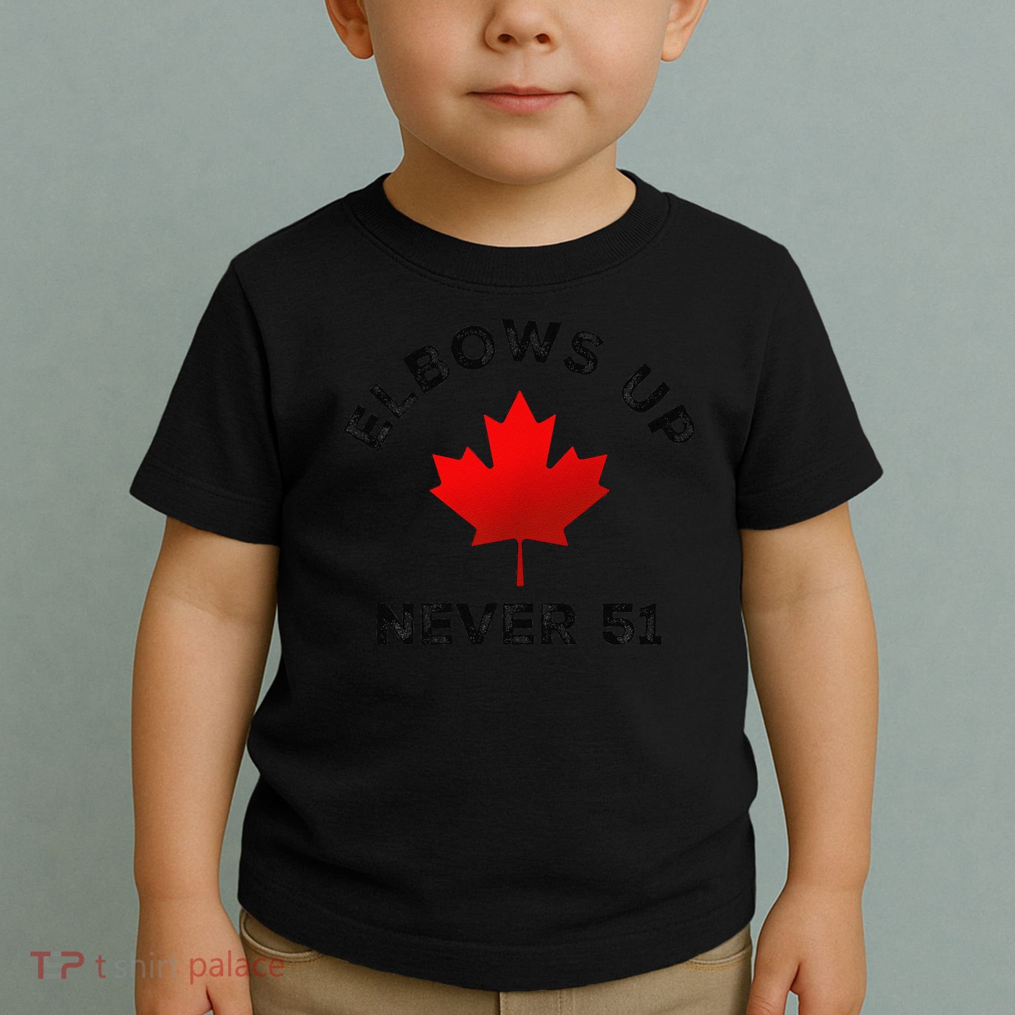 Elbows Up - Never 51 State Canada Flag Stand Strong Toddler T-Shirt