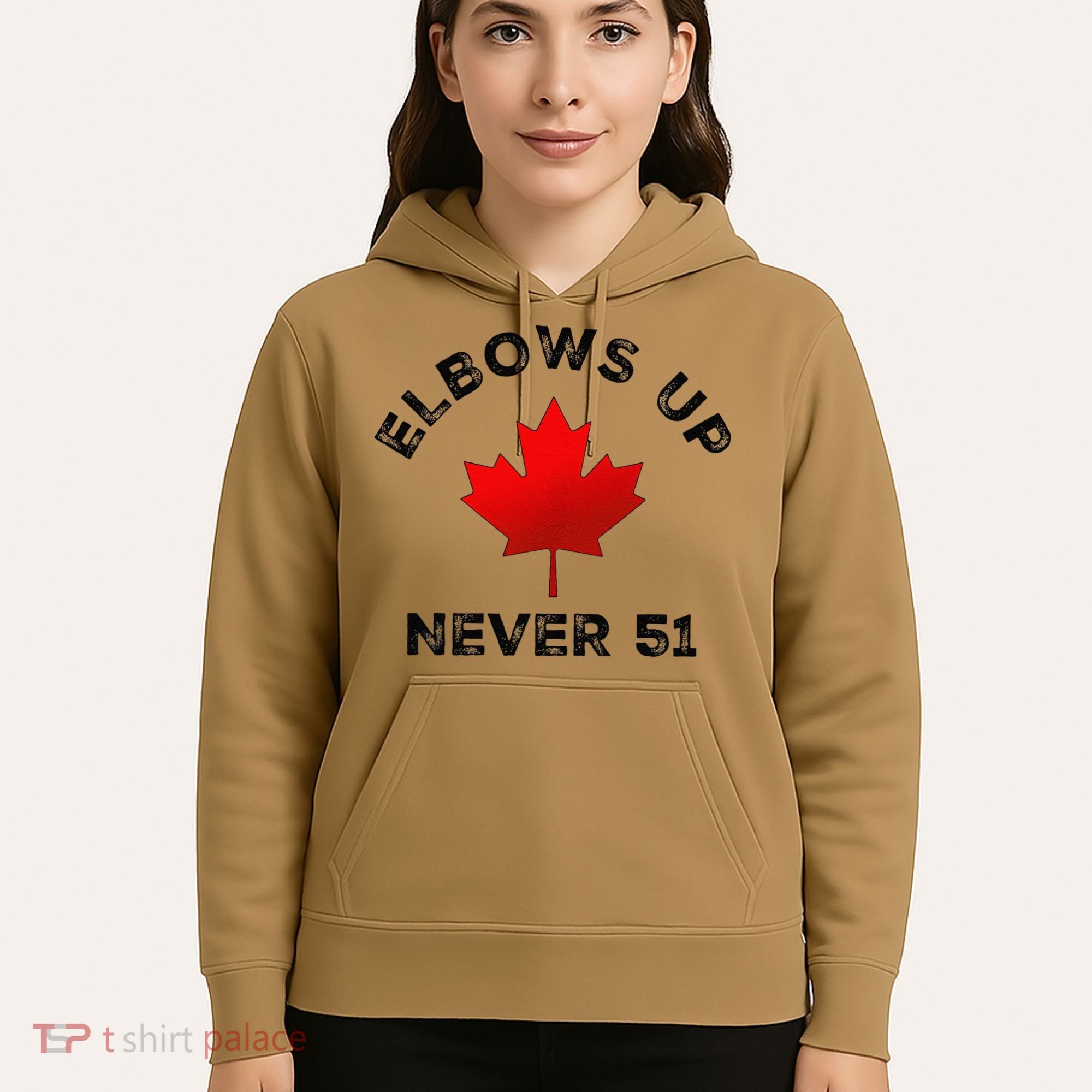 Elbows Up - Never 51 State Canada Flag Stand Strong Hoodie