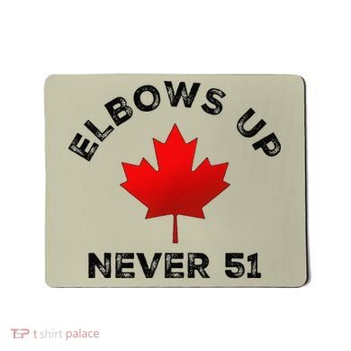 Elbows Up - Never 51 State Canada Flag Stand Strong Mousepad