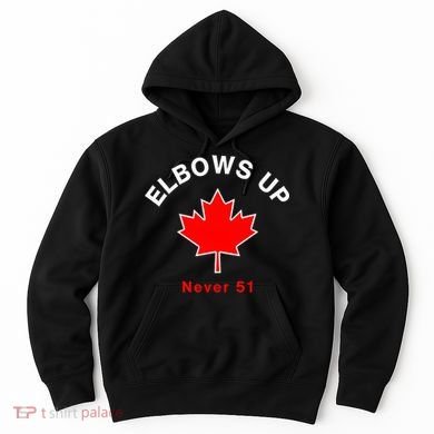 Elbows Up Never 51 Canada Flag Stand Strong Hoodie