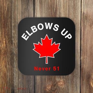 Elbows Up Never 51 Canada Flag Stand Strong Coaster