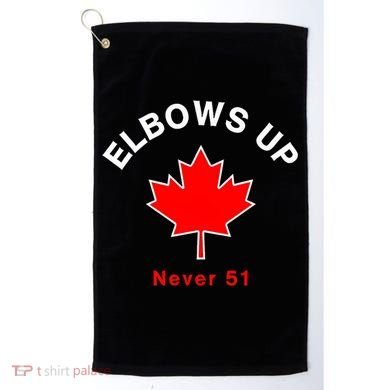 Elbows Up Never 51 Canada Flag Stand Strong Golf Towel