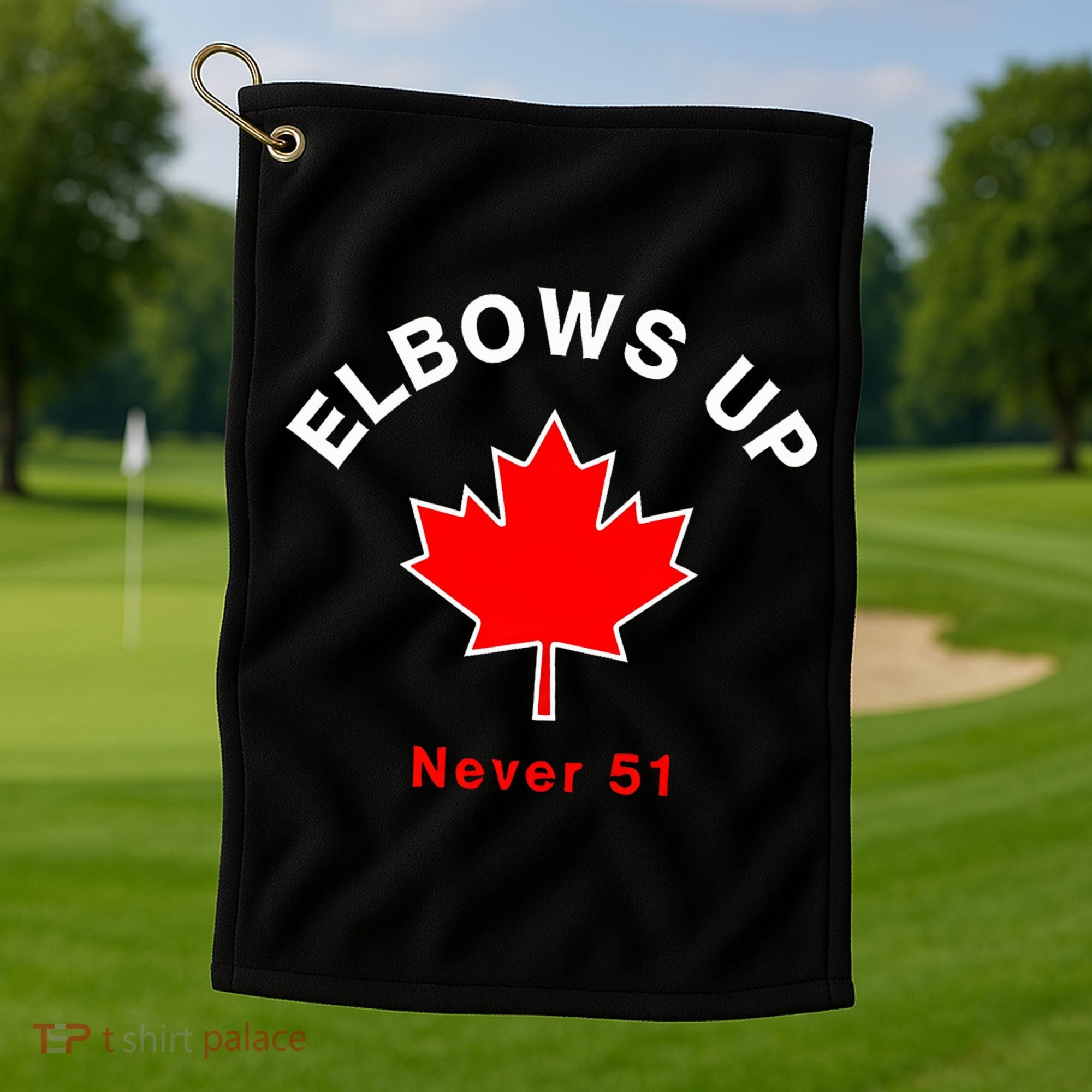 Elbows Up Never 51 Canada Flag Stand Strong Golf Towel