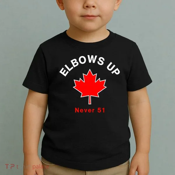 Elbows Up Never 51 Canada Flag Stand Strong Toddler T-Shirt