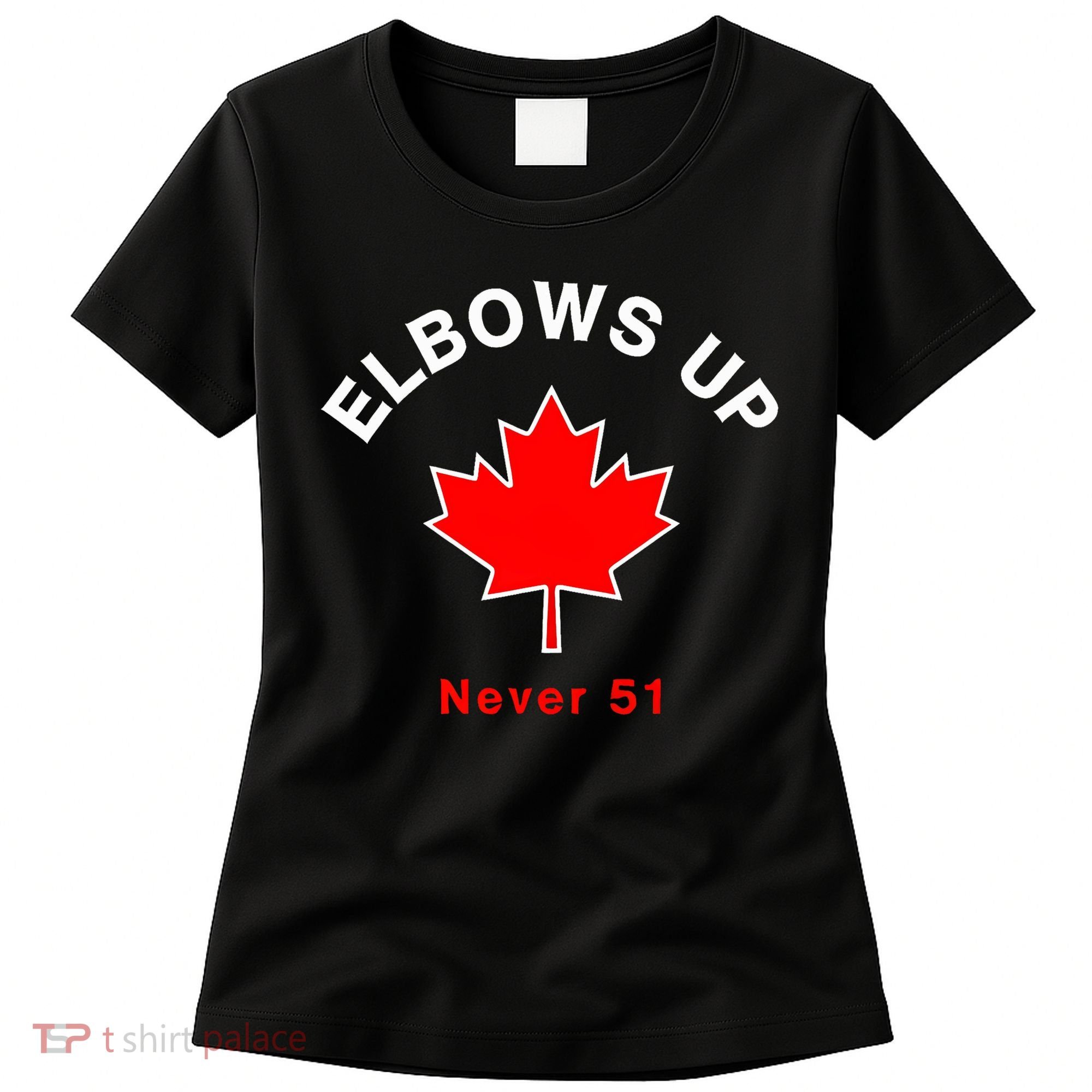 Elbows Up Never 51 Canada Flag Stand Strong Women's T-Shirt