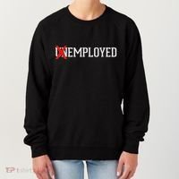 Employed Unemployed New Jobfirst Job Gift Women's Sweatshirt thumb 0