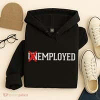 Employed Unemployed New Jobfirst Job Gift Hoodie thumb 4