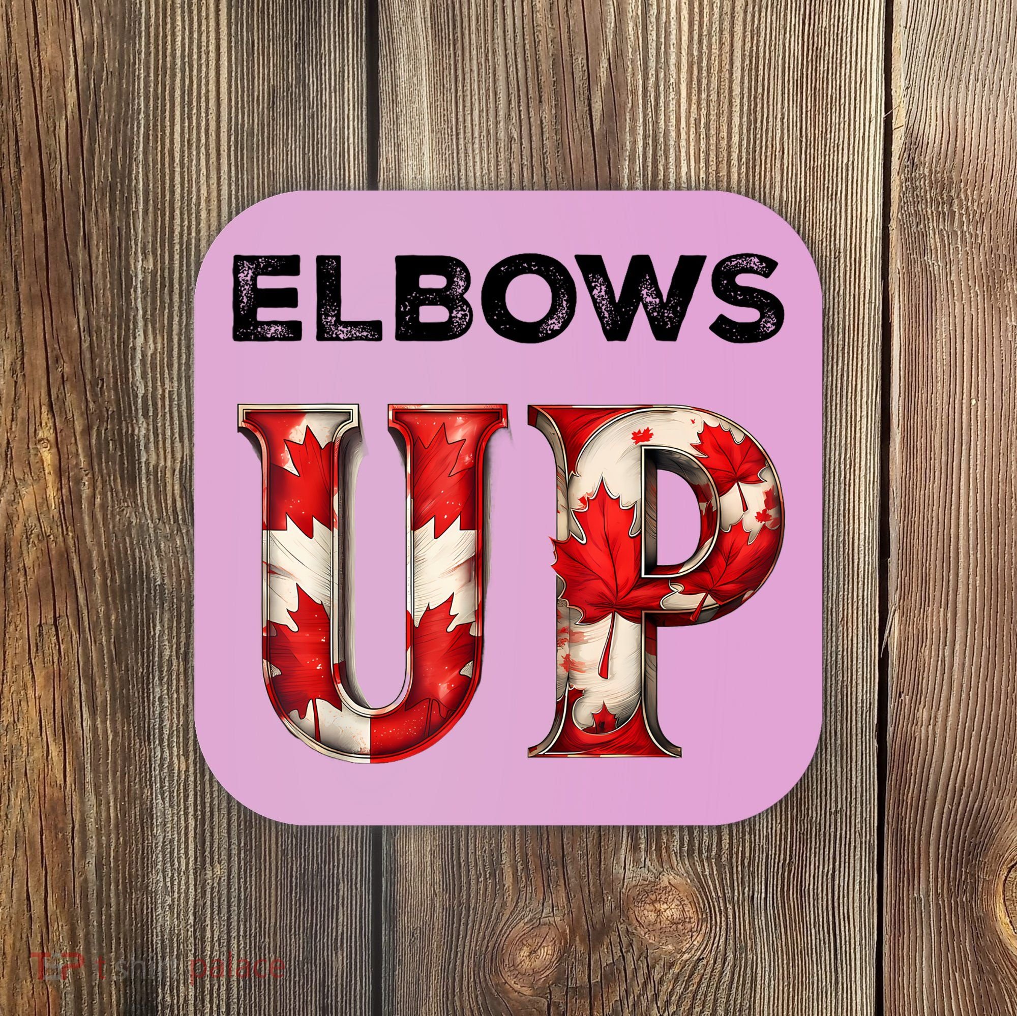 Elbows Up Proud Canadians Against Tariffs Coaster