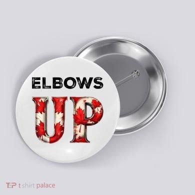 Elbows Up Proud Canadians Against Tariffs Button