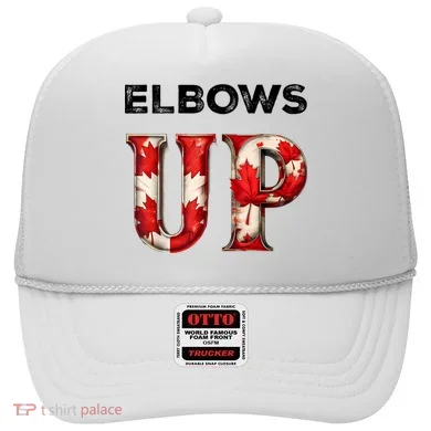 Elbows Up Proud Canadians Against Tariffs Hat