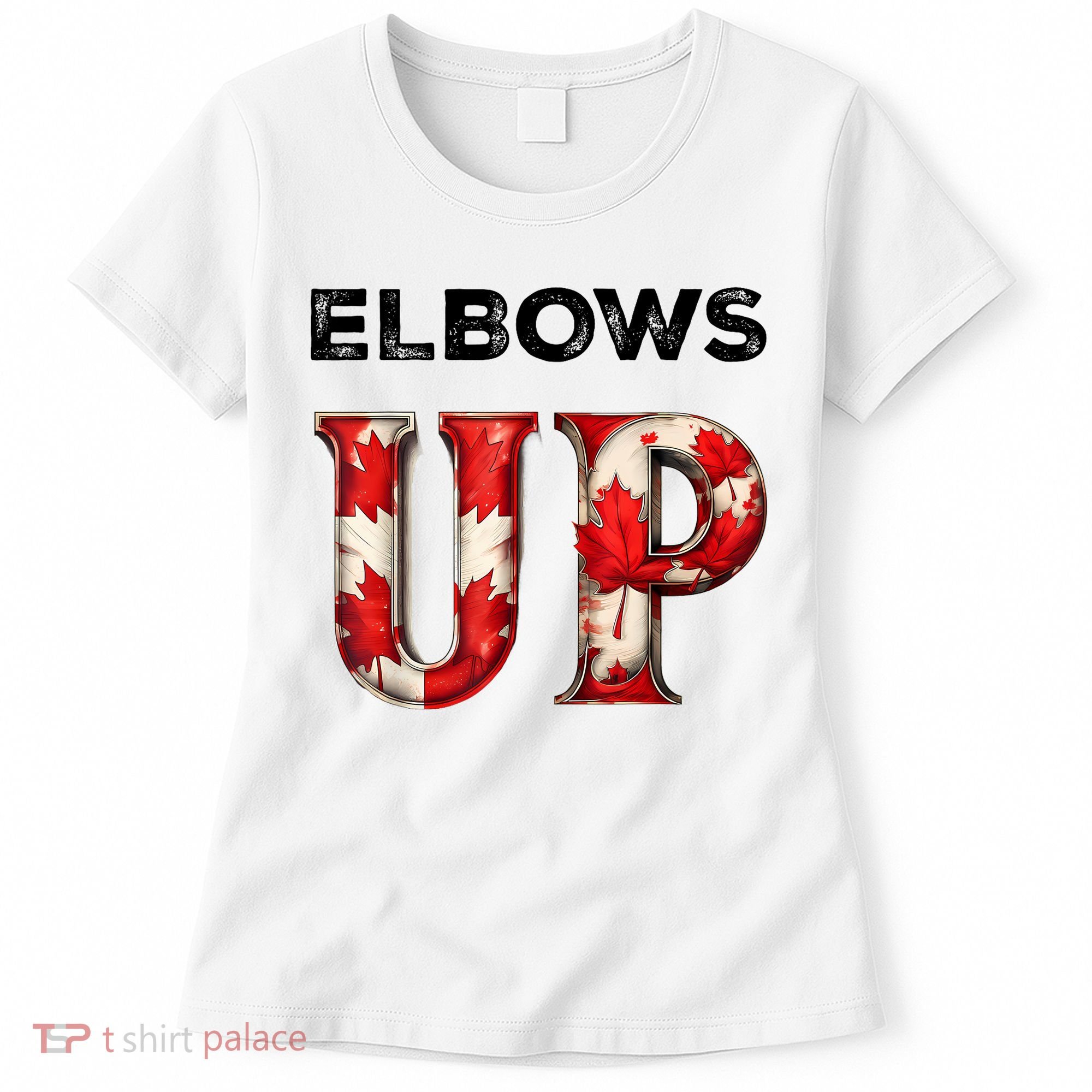 Elbows Up Proud Canadians Against Tariffs Women's T-Shirt