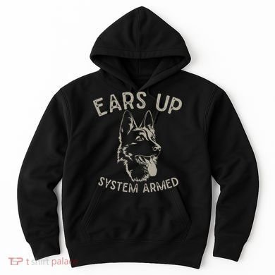 Ears Up System Armed Dog Lover Gift Animal German Shepherd Hoodie