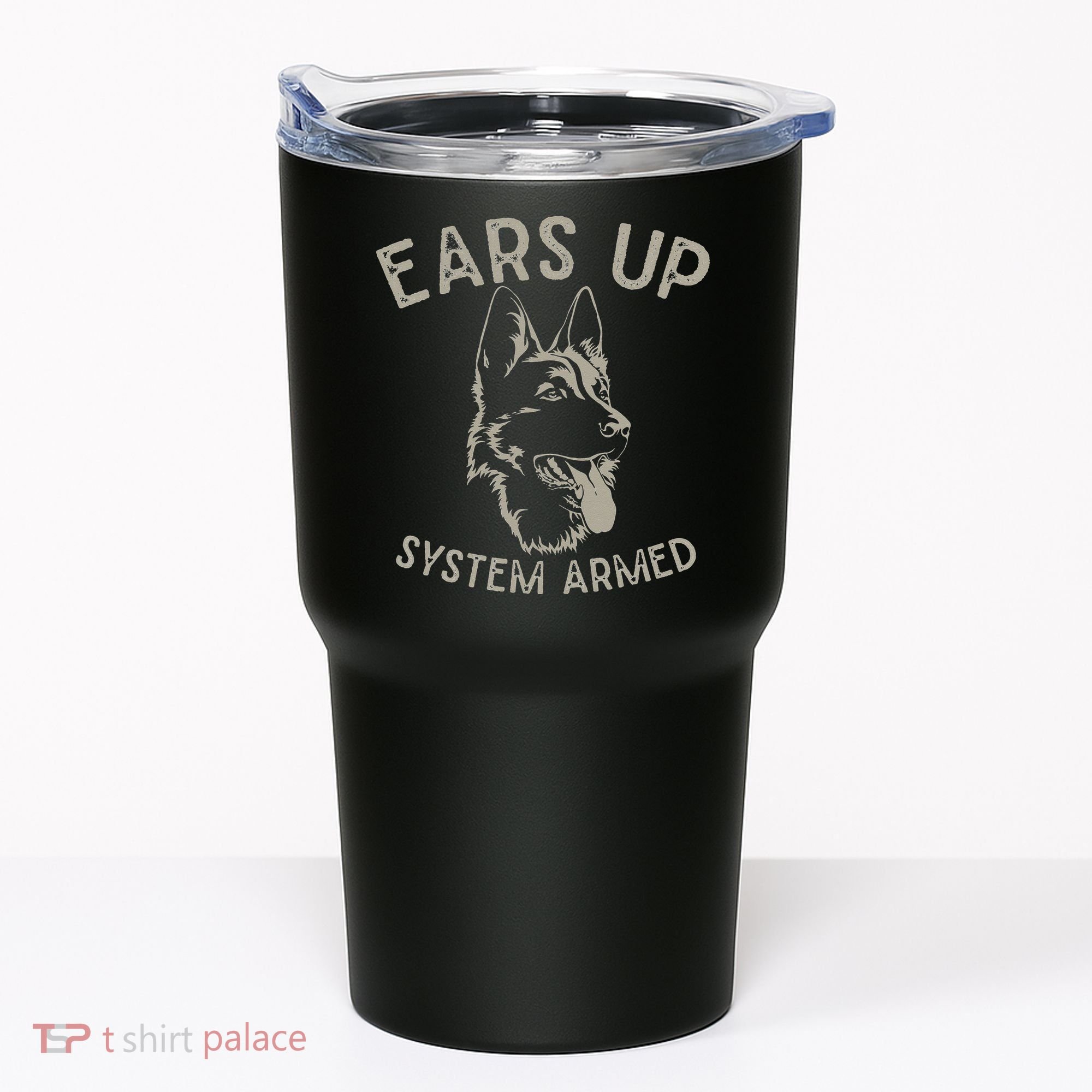 Ears Up System Armed Dog Lover Gift Animal German Shepherd Tumbler