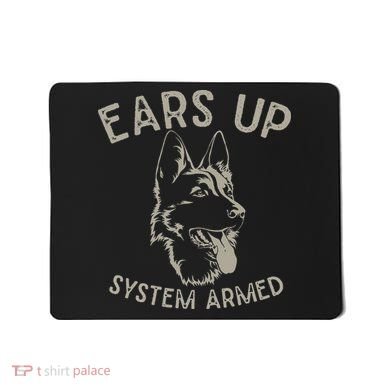 Ears Up System Armed Dog Lover Gift Animal German Shepherd Mousepad