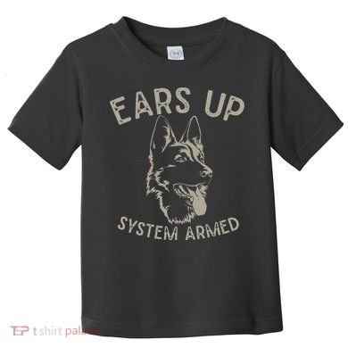 Ears Up System Armed Dog Lover Gift Animal German Shepherd Toddler T-Shirt