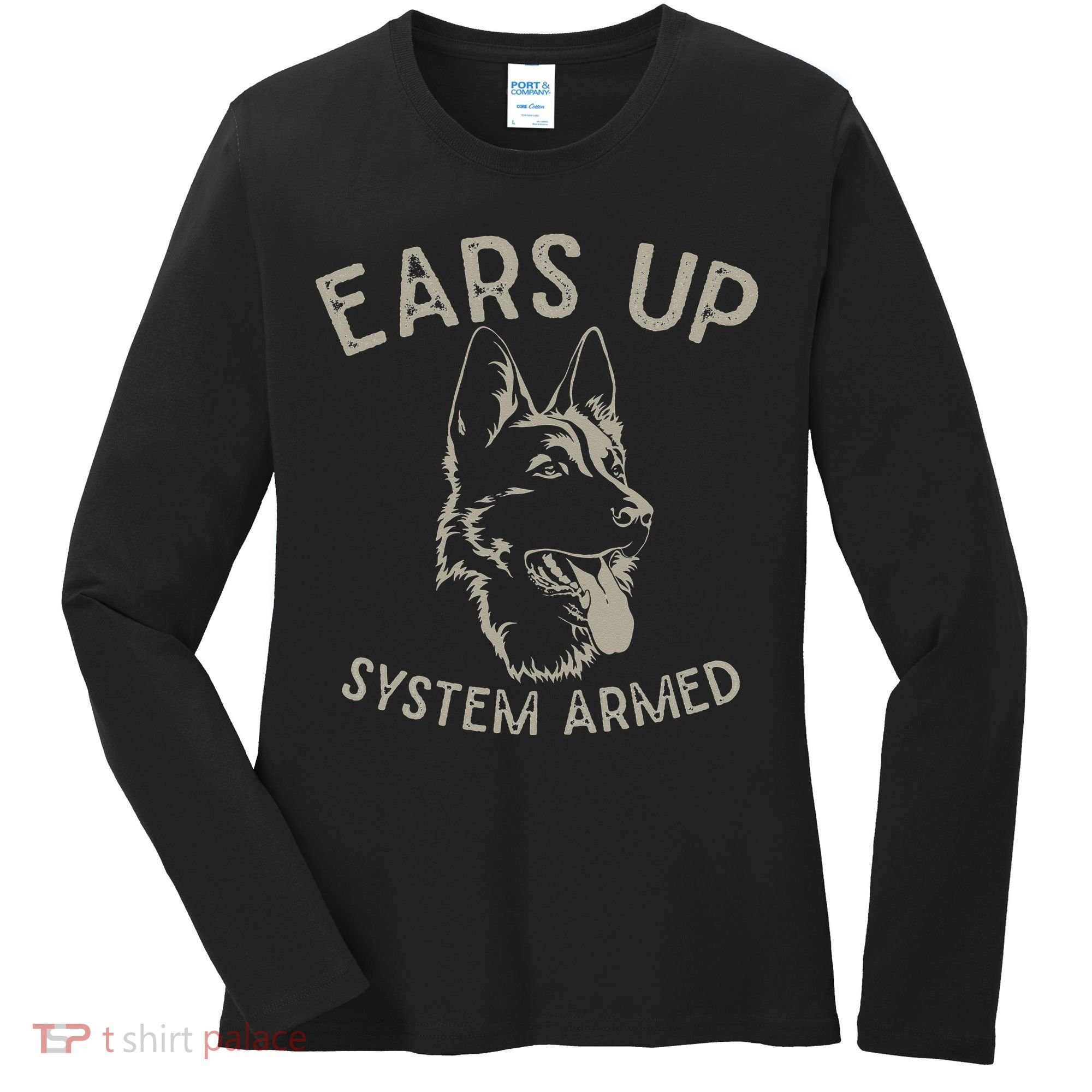 Ears Up System Armed Dog Lover Gift Animal German Shepherd Women's Long Sleeve Shirt