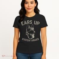 Ears Up System Armed Dog Lover Gift Animal German Shepherd Women's T-Shirt thumb 4
