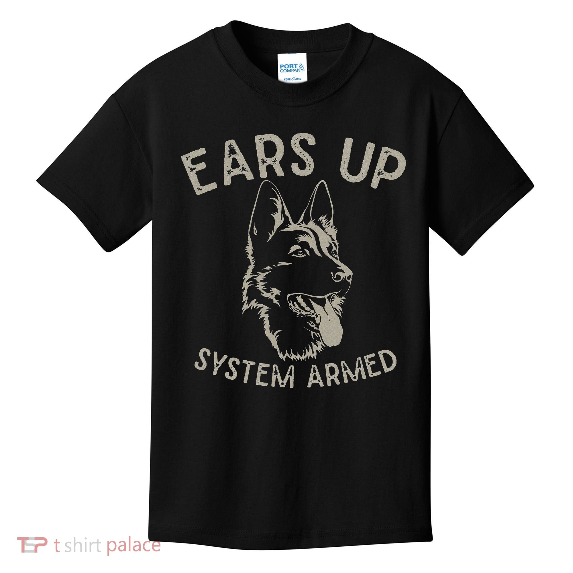 Ears Up System Armed Dog Lover Gift Animal German Shepherd Kids T-Shirt