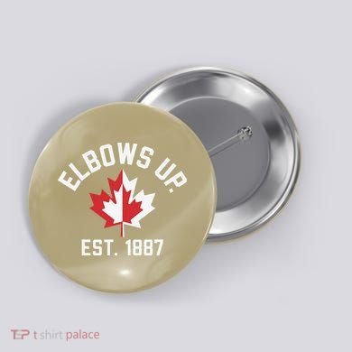 Elbows Up Strong Canada Est 1867 Proud Canadian Button