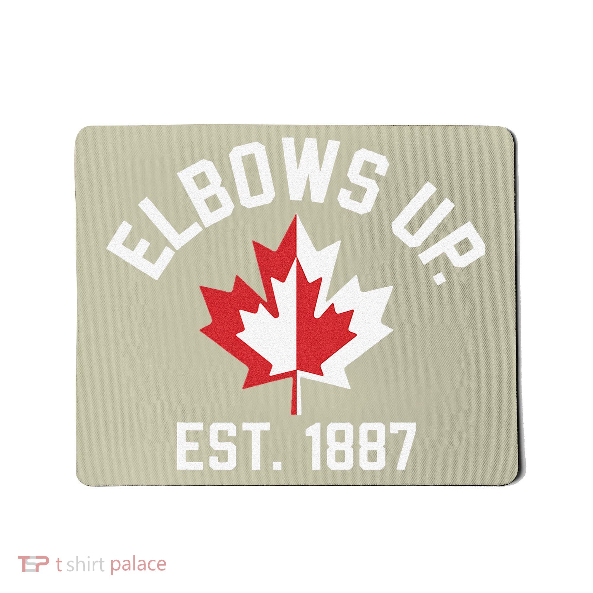 Elbows Up Strong Canada Est 1867 Proud Canadian Mousepad