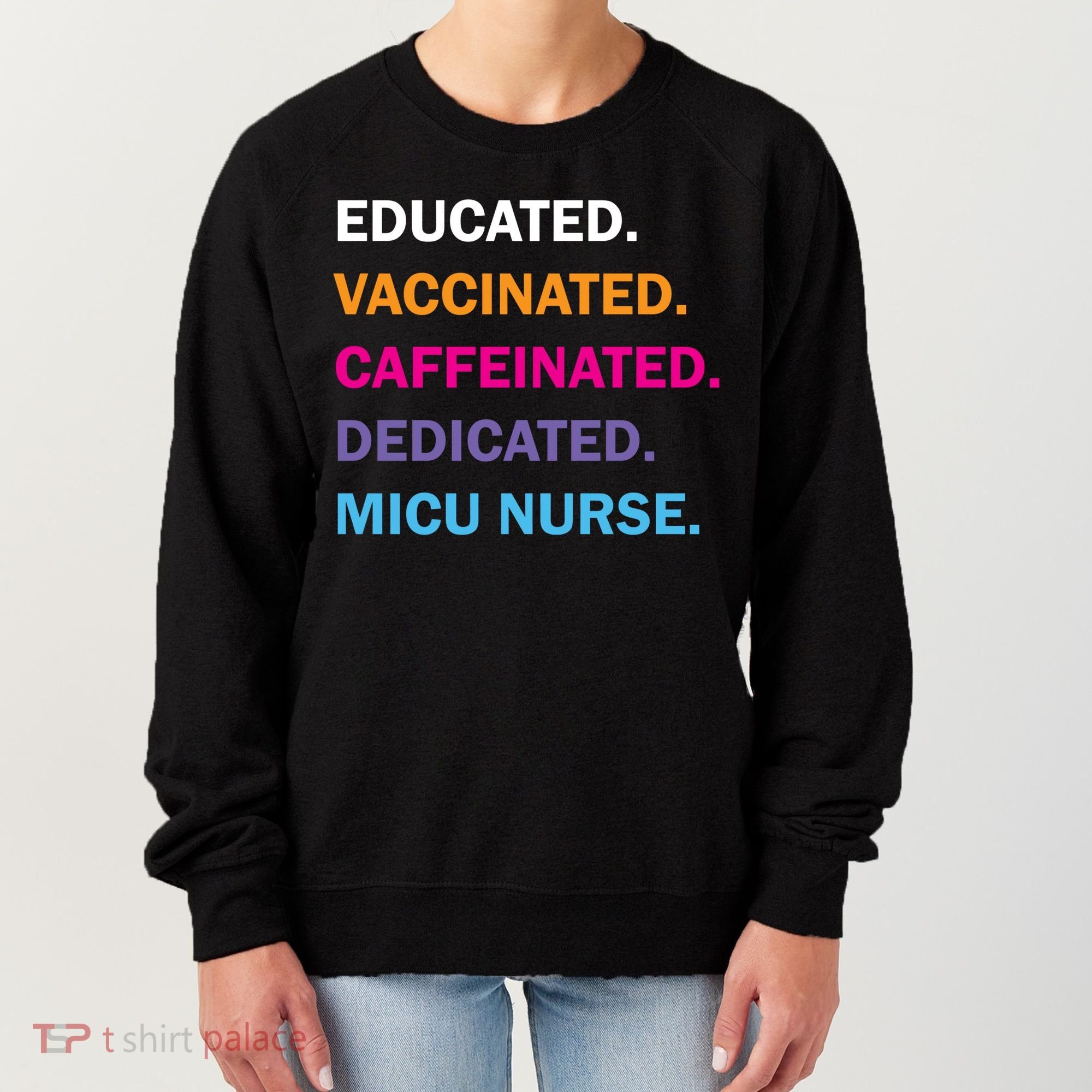 Educated Vaccinated Caffeinated Dedicated Micu Icu Nurse Rn Gift Women's Sweatshirt