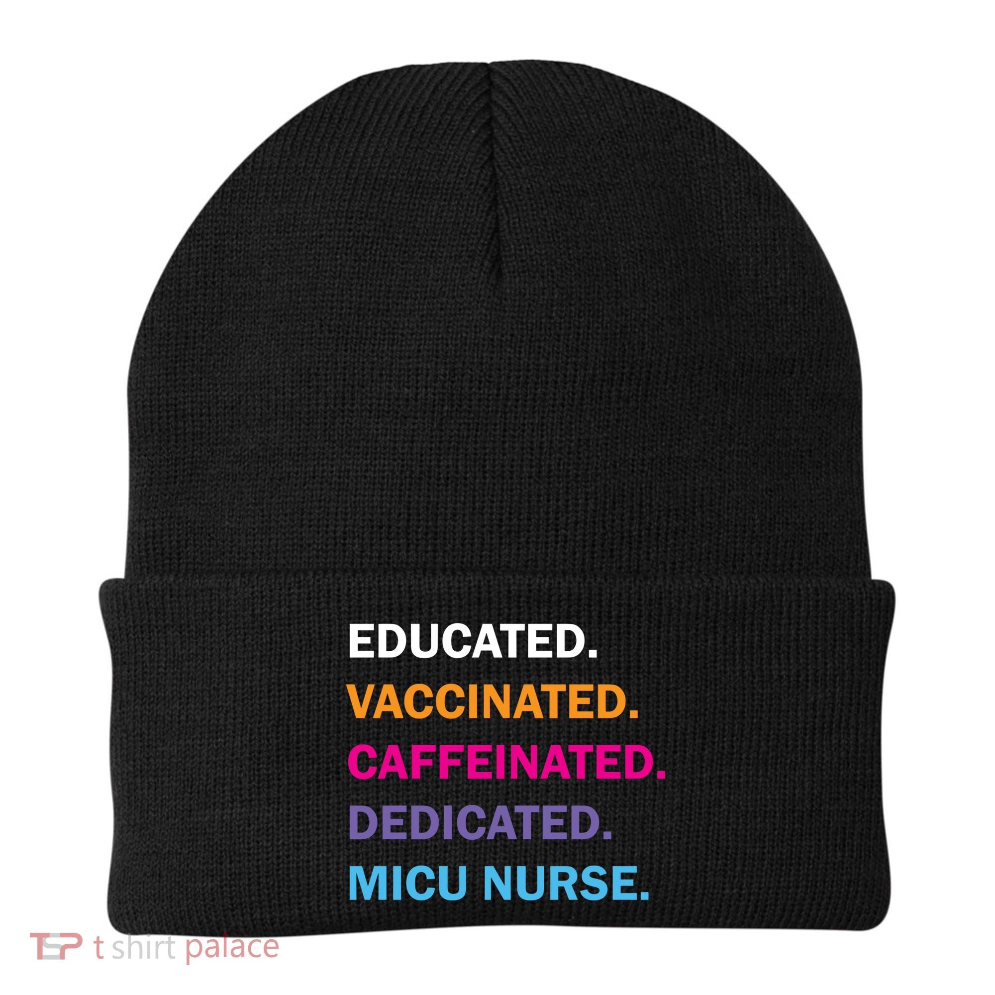 Educated Vaccinated Caffeinated Dedicated Micu Icu Nurse Rn Gift Beanie