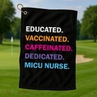 Educated Vaccinated Caffeinated Dedicated Micu Icu Nurse Rn Gift Golf Towel thumb 1
