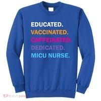 Educated Vaccinated Caffeinated Dedicated Micu Icu Nurse Rn Gift Sweatshirt thumb 0