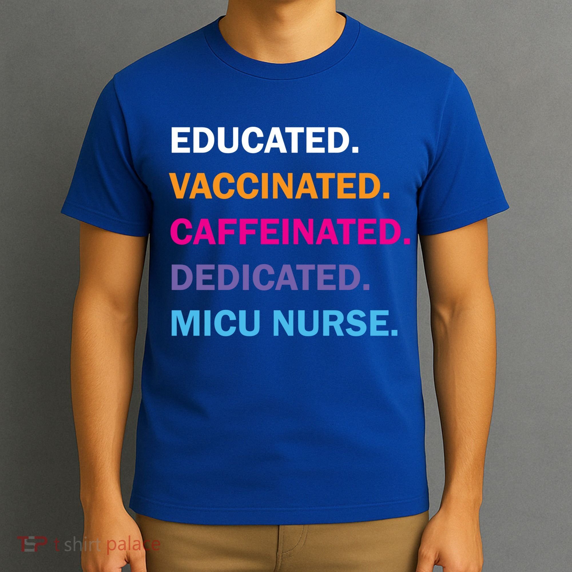 Educated Vaccinated Caffeinated Dedicated Micu Icu Nurse Rn Gift T-Shirt