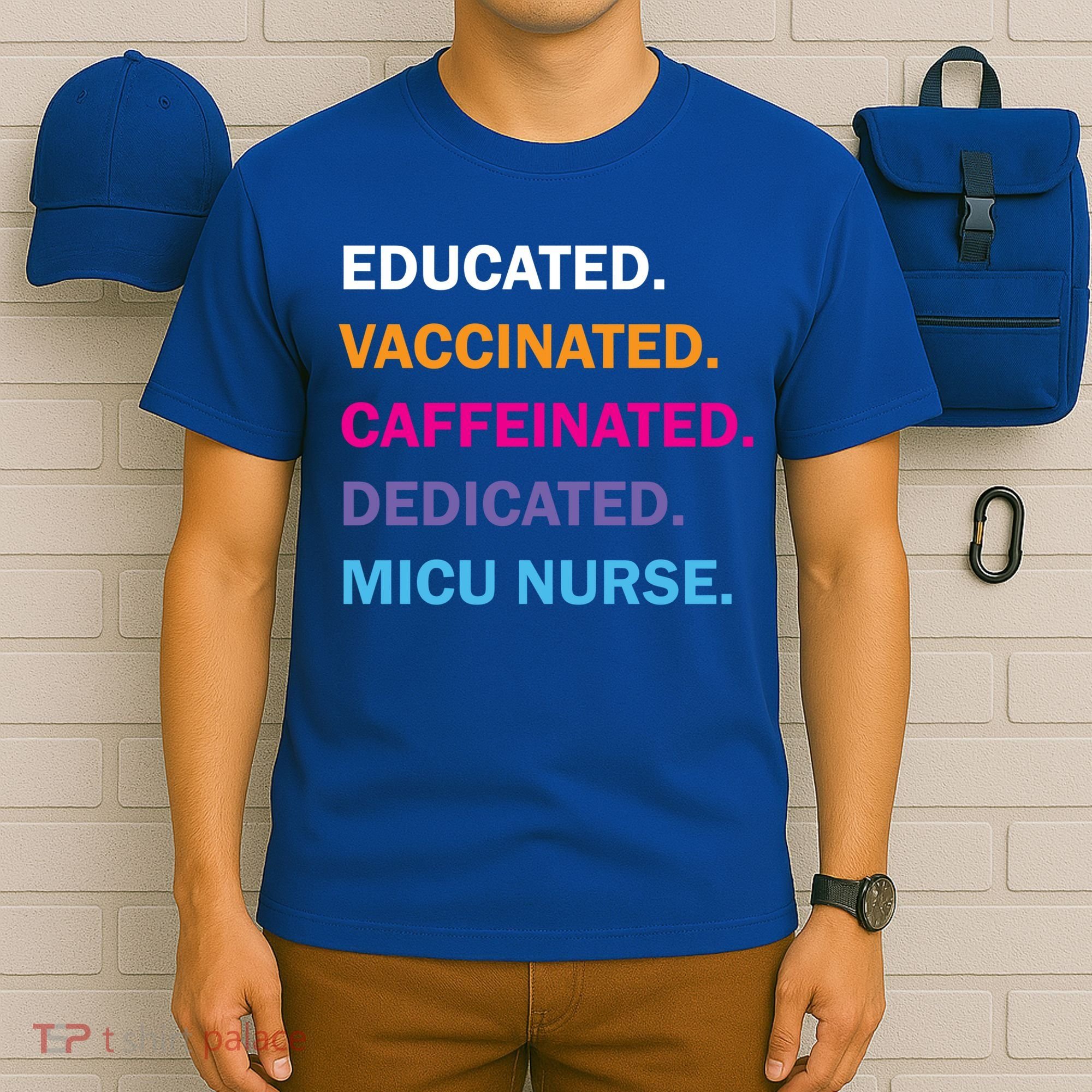 Educated Vaccinated Caffeinated Dedicated Micu Icu Nurse Rn Gift T-Shirt