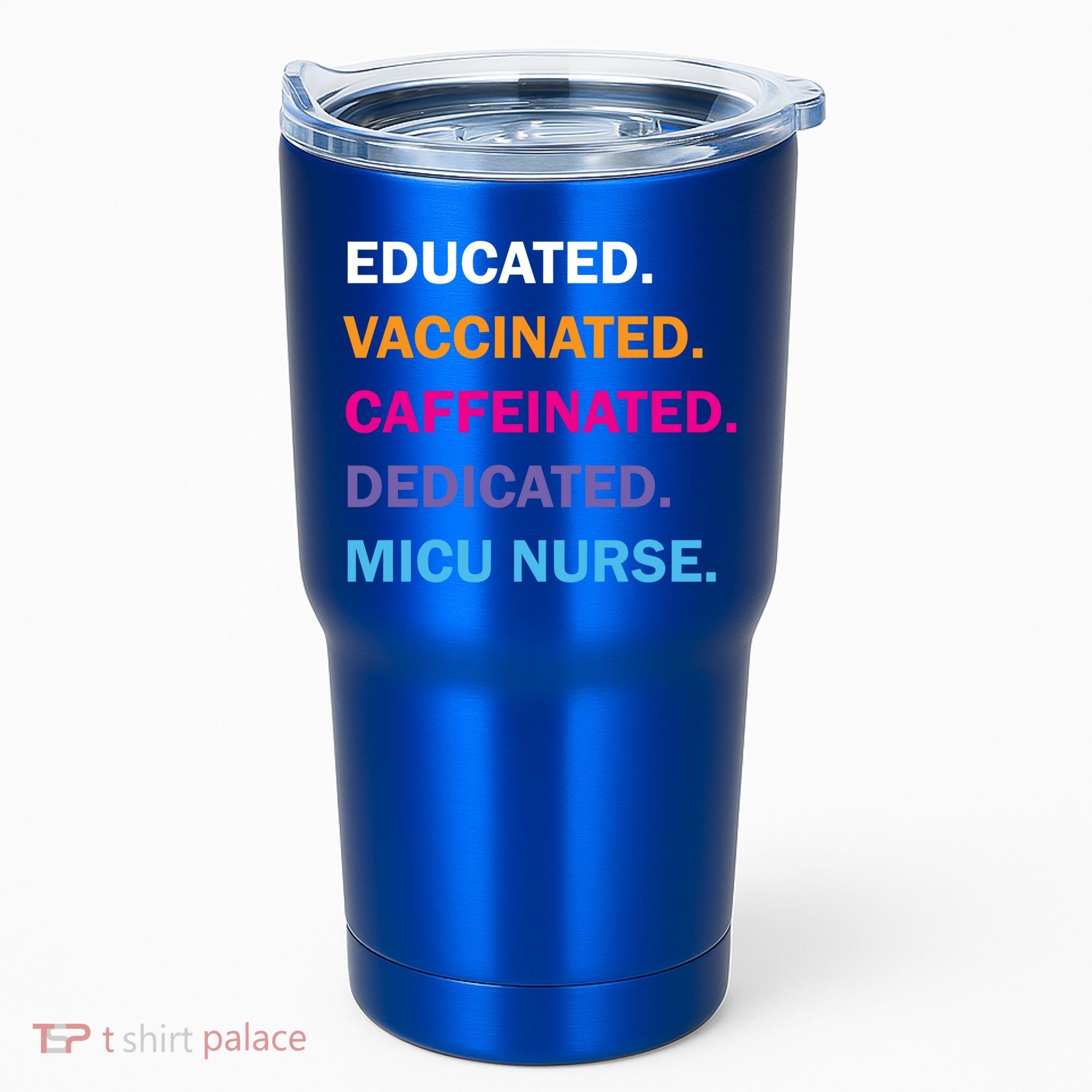 Educated Vaccinated Caffeinated Dedicated Micu Icu Nurse Rn Gift Tumbler