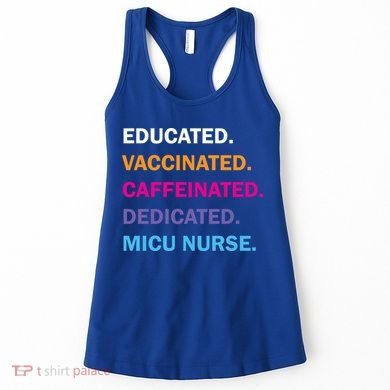 Educated Vaccinated Caffeinated Dedicated Micu Icu Nurse Rn Gift Women's Tank Top